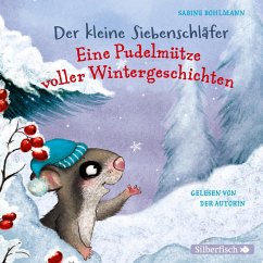 Der kleine Siebenschläfer: Eine Pudelmütze voller Wintergeschichten (MP3-Download) - Bohlmann, Sabine