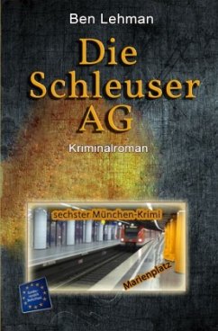 München-Krimis / Die Schleuser AG - Lehman, Ben