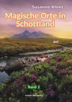 Magische Orte in Schottland Band 2 - Klimt, Susanne