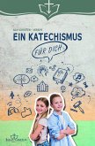 Ein Katechismus für dich Ein Katechismus für dich