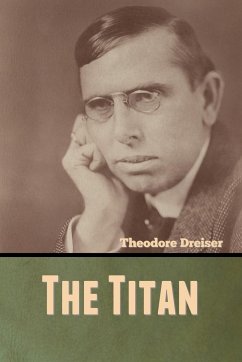 The Titan - Dreiser, Theodore