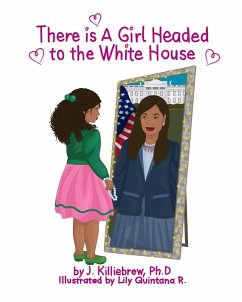 There is A Girl Headed to the White House - Killiebrew, Jasmine G.