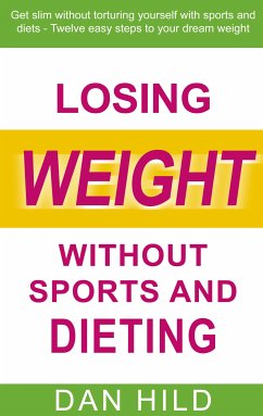 Losing weight without sports and dieting (eBook, ePUB)