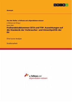 Freihandelsabkommen CETA und TTIP. Auswirkungen auf die Standards der Verbraucher- und Umweltpolitik der EU (eBook, PDF)