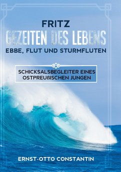 Fritz - Gezeiten des Lebens - Ebbe, Flut und Sturmfluten - Constantin, Ernst-Otto
