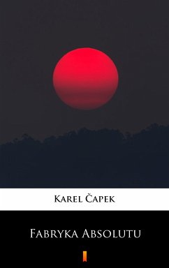 Fabryka Absolutu (eBook, ePUB) - Čapek, Karel