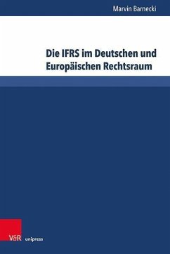 Die IFRS im Deutschen und Europäischen Rechtsraum - Barnecki, Marvin