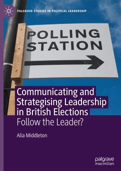 Communicating and Strategising Leadership in British Elections - Middleton, Alia