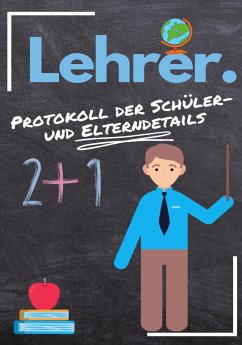 Lehrer - Protokoll der Schüler- und Elterndetails - Publishing Group, The Life Graduate