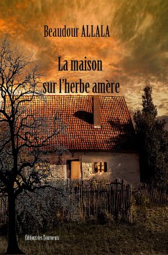 La maison sur l'herbe amère (eBook, ePUB) - Allala, Beaudour