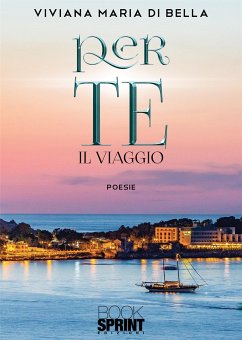 Per te - Il viaggio (eBook, ePUB) - Maria Di Bella, Viviana