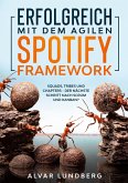 Erfolgreich mit dem agilen Spotify Framework (eBook, ePUB)