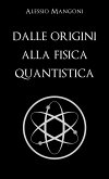 Dalle origini alla fisica quantistica (eBook, ePUB)