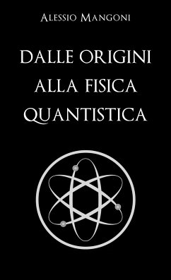 Dalle origini alla fisica quantistica (eBook, ePUB) - Mangoni, Alessio