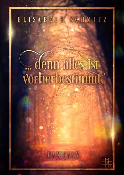 ... denn alles ist Vorherbestimmt (eBook, ePUB) - Schmitz, Elisabeth