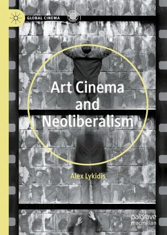 Art Cinema and Neoliberalism - Lykidis, Alex