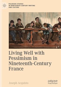 Living Well with Pessimism in Nineteenth-Century France - Acquisto, Joseph