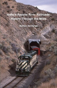 Idaho's Payette River Railroads - Jennings, Barton