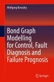 Bond Graph Modelling for Control, Fault Diagnosis and Failure Prognosis Bond Graph Modelling for Control, Fault Diagnosis and Failure Prognosis