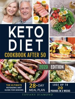 Keto Diet Cookbook After 50: The Ultimate Ketogenic Diet Guide for Seniors 28-Day Meal Plan Lose Up To 20 Pounds In 3 Weeks - Diamond, Tiffany