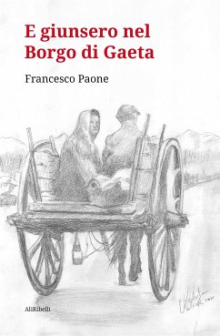 E giunsero nel Borgo di Gaeta (eBook, ePUB) - Paone, Francesco