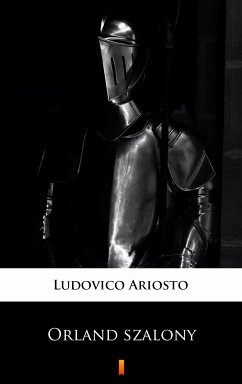 Orland szalony (eBook, ePUB) - Ariosto, Ludovico