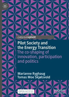 Pilot Society and the Energy Transition - Ryghaug, Marianne;Skjølsvold, Tomas Moe