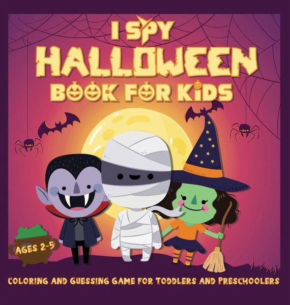 I Spy Halloween Book For Kids Ages 2 5 A Fun Activity Coloring And Guessing Von Kiddiewink Publishing Englisches Buch Bucher De