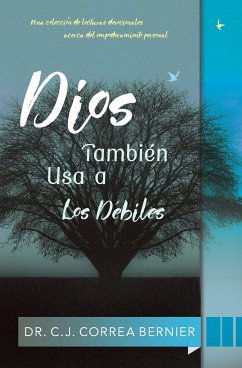 Dios también usa a los débiles - Correa Bernier, Carlos J.