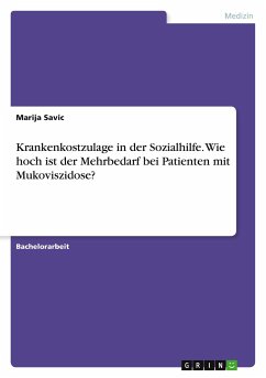 Krankenkostzulage in der Sozialhilfe. Wie hoch ist der Mehrbedarf bei Patienten mit Mukoviszidose? - Savic, Marija