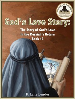 God's Love Story Book 12: The Story of God's Love in the Messiah's Return - Lender, R. Lane