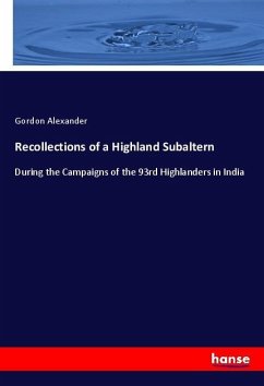 Recollections of a Highland Subaltern - Alexander, Gordon