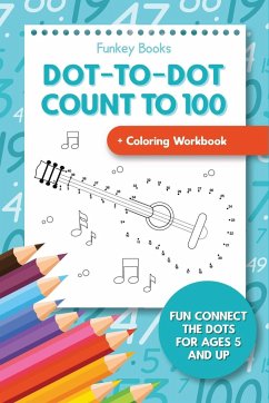 Dot-To-Dot Count to 100 + Coloring Workbook - Books, Funkey