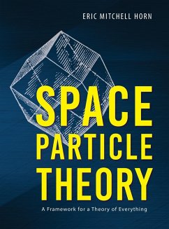 Space Particle Theory - Horn, Eric Mitchell