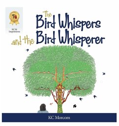 The Bird Whispers and the Bird Whisperer - Morcom, K. C