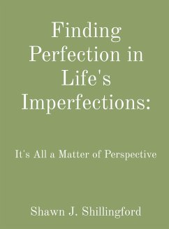 Finding Perfection in Life's Imperfections - Shillingford, Shawn