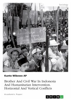 Brother And Civil War In Indonesia And Humanitarian Intervention. Horizontal And Vertical Conflicts - Wibowo AP, Kunto