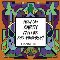 How on earth can I be eco-friendly? - Bell, Lianne