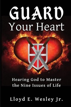 Guard Your Heart - Wesley, Lloyd E.