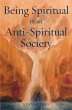 Being Spiritual in an Anti-Spiritual... - Bild 1