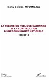 La télévision publique gabonaise et la construction d'une communauté nationale