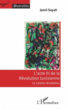 L'acte III de la Révolution tunisienne - Sayah, Jamil