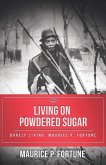 Living on Powdered Sugar: Barely Living. Maurice Fortune