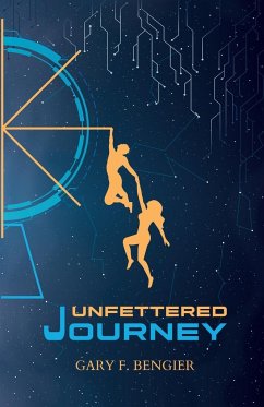 Unfettered Journey - Bengier, Gary F.