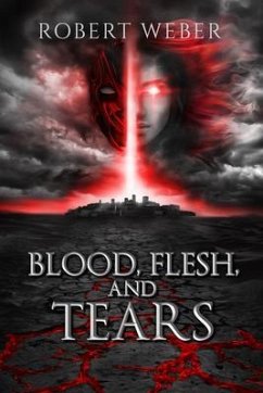 Blood, Flesh, and Tears (eBook, ePUB) - Weber, Robert