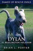 Dylan - El Bedlington Volador (Familia de Perros Rescatados Libro 6) (eBook, ePUB)