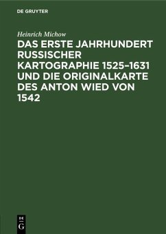 Cover Das erste Jahrhundert russischer Kartographie 1525-1631 und die Originalkarte des Anton Wied von 1542 (eBook, PDF)