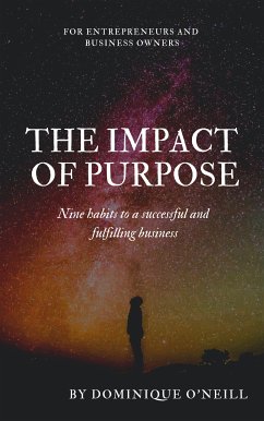 The Impact of Purpose (eBook, ePUB) - O'Neill, Dominique