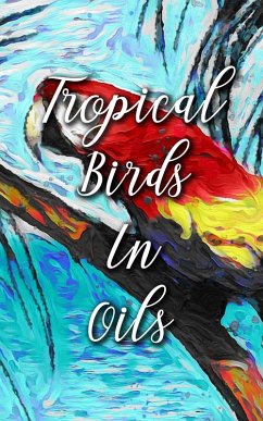 Cover Tropical Birds In Oils (eBook, ePUB)