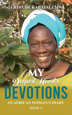 My Deepest Heart’s Devotions 4 (eBook, ePUB) - Kabatalemwa, Gertrude